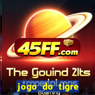 jogo do tigre minimo 1 real